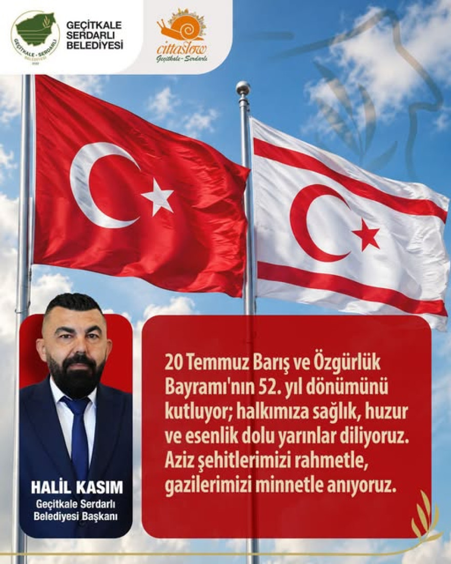 Başkan Halil Kasım'ın 20 Temmuz Barış ve &Ouml;zg&uuml;rl&uuml;k Bayramı mesajı